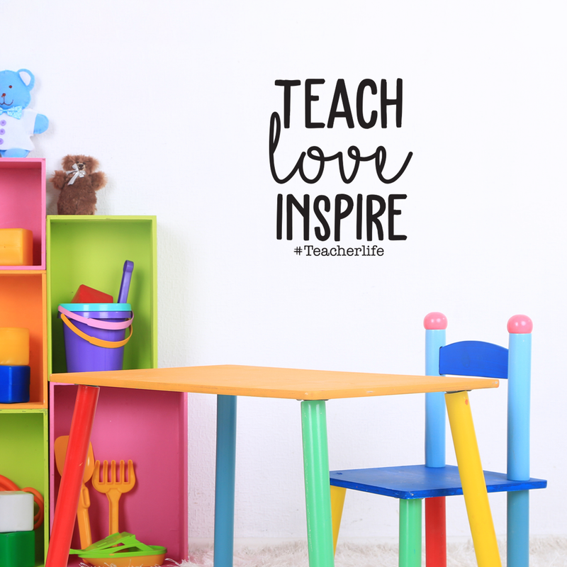 Vinyl Wall Art Decal - Teach Love Inspire