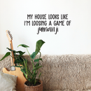 Vinyl Wall Art Decal - My House Looks Like I'm Loosing A Game Of Jumanji - 15" x 35" - Trendy Funny Quote For Home Kitchen Living Room Kid's Room Entryway Indoor Decoration 2