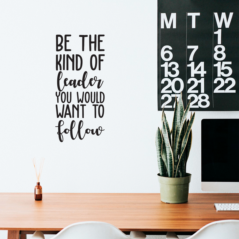 Vinyl Wall Art Decal - Be The Kind Of Leader You Would Want To Follow - - Motivational Positive Leadership Quote For Bedroom Office Workplace Classroom Living Room Door School Decor 5