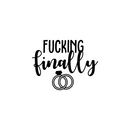 Vinyl Wall Art Decal - F$%king Finally - 3" x 3.5" -  Trendy Funny Cursive Bridal Quote For Mug Laptop Light Switch Car Bumper Sticker Computer Notebook Engagement Ring Shape 1