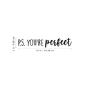 Vinyl Wall Art Decal - P.S. You're Perfect - Motivational Positive Life Quote For Home Bedroom Mirror Office Workplace Classroom Apartment Living Room School Decor 4