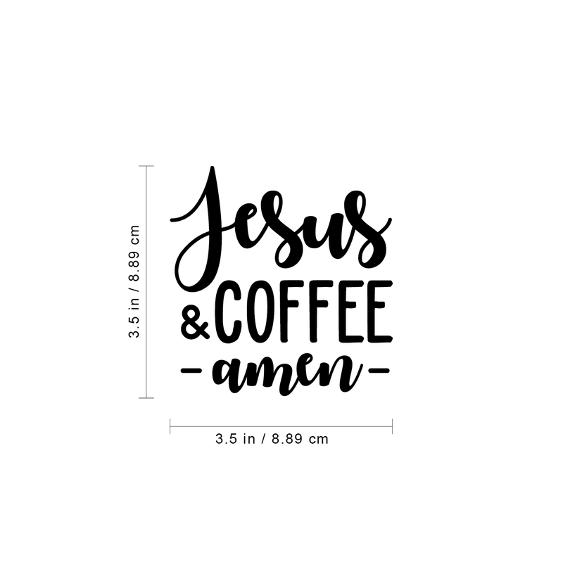 Vinyl Wall Art Decal - Jesus And Coffee Amen - 3.5" x 3.5" -  Modern Religious Cursive Quote For Laptop Bedroom Luggage Car Bumper Sticker Computer Notebook Mug Decoration 4