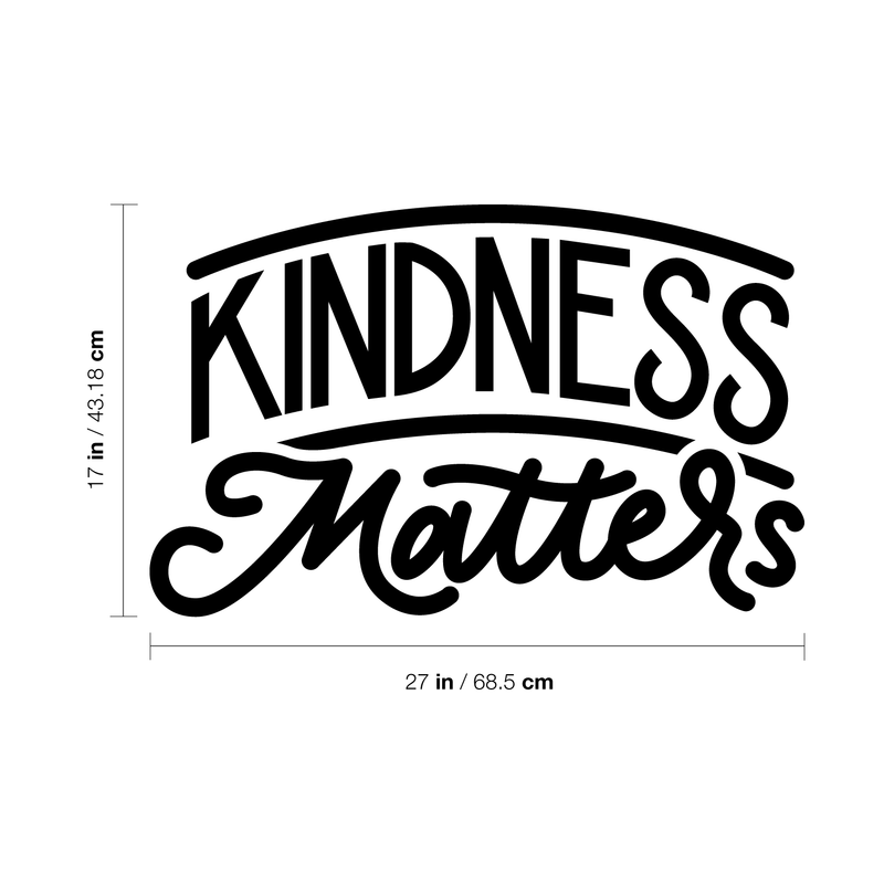 Vinyl Wall Art Decal - Kindness Matters - 17" x 27" - Inspirational Positive Life Quote For Home Apartment Bedroom Living Room Kitchen Office Workplace Classroom School Indoor Decoration 4