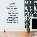 Vinyl Wall Art Decal - You Are Braver Than Your Believe - 28" x 17" - Inspirational Positive Self Esteem Quote For Home Bedroom Living Room Office Workplace Classroom Indoor Decoration 3
