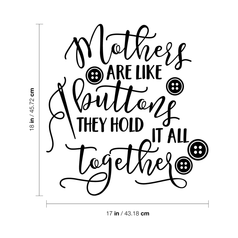 Vinyl Wall Art Decal - Mothers Are Like Buttons; They Hold It All Together - Trendy Chic Mother Love Quote For Home Apartment Bedroom Living Room Closet Indoor Decoration 1