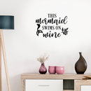 Vinyl Wall Art Decal - This Mermaid Swims On Wine - Modern Cute Trendy Cursive Fantasy Women's Bedroom Living Room Apartment Kitchen Dining Room Home Sticker Decor 3
