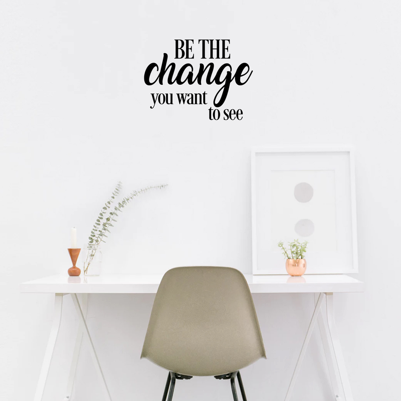 Vinyl Wall Art Decal - Be The Change You Want To See - 17" x 23" - Inspirational Positive Life Quote For Home Bedroom Living Room Office Workplace Classroom School Indoor Decoration 2