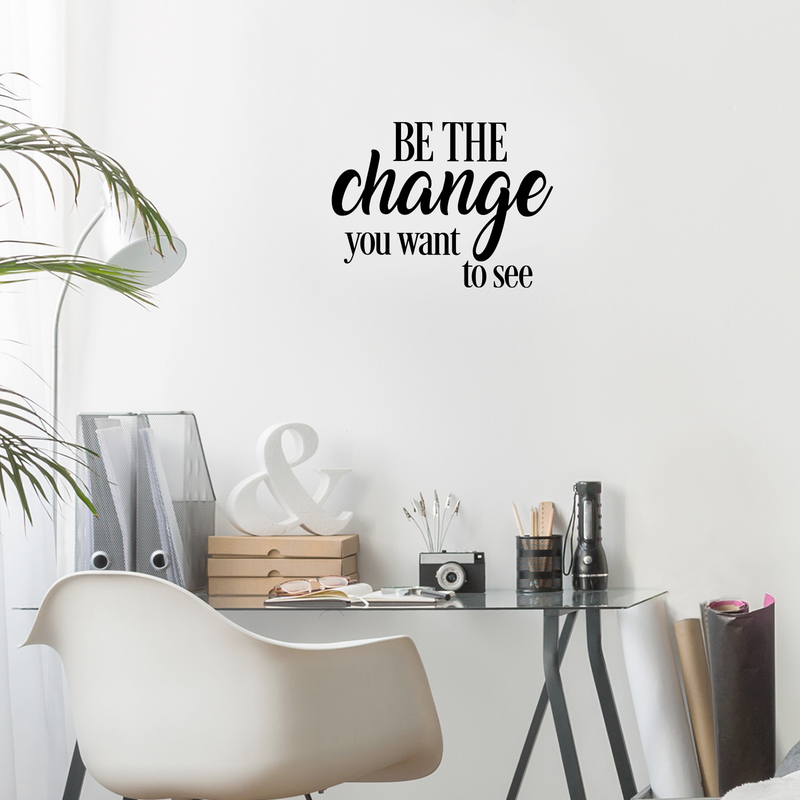 Vinyl Wall Art Decal - Be The Change You Want To See - 17" x 23" - Inspirational Positive Life Quote For Home Bedroom Living Room Office Workplace Classroom School Indoor Decoration 3