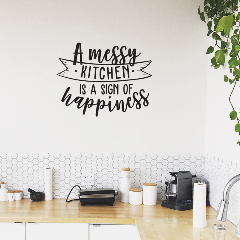 Vinyl Wall Art Decal - A Messy Kitchen Is A Sign Of Happiness - 23" x 30" - Trendy Modern Funny Quote For Home Apartment Bedroom Living Room Kitchen Restaurant Indoor Sticker Decoration 3