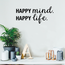 Vinyl Wall Art Decal - Happy Mind Happy Life - 11" x 24" - Inspirational Positive Happiness Life Quote For Home Bedroom Living Room Office Workplace Classroom School Indoor Decoration 3