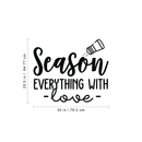 Vinyl Wall Art Decal - Season Everything With Love - 25.5" x 30" - Trendy Modern Cute Funny Quote For Home Apartment Bedroom Living Room Kitchen Restaurant Indoor Sticker Decoration 4
