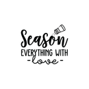 Vinyl Wall Art Decal - Season Everything With Love - 25.5" x 30" - Trendy Modern Cute Funny Quote For Home Apartment Bedroom Living Room Kitchen Restaurant Indoor Sticker Decoration 1
