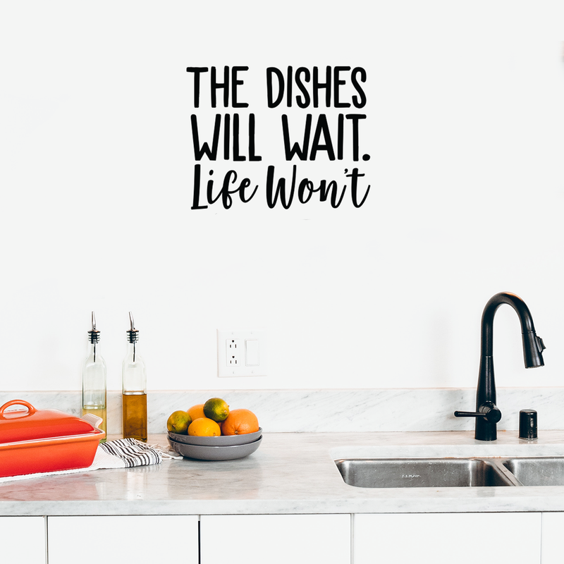 Vinyl Wall Art Decal - The Dishes Will Wait Life Won't - 18" x 22.5" - Trendy Modern Funny Life Quote For Home Apartment Bedroom Living Room Kitchen Restaurant Indoor Sticker Decoration 2