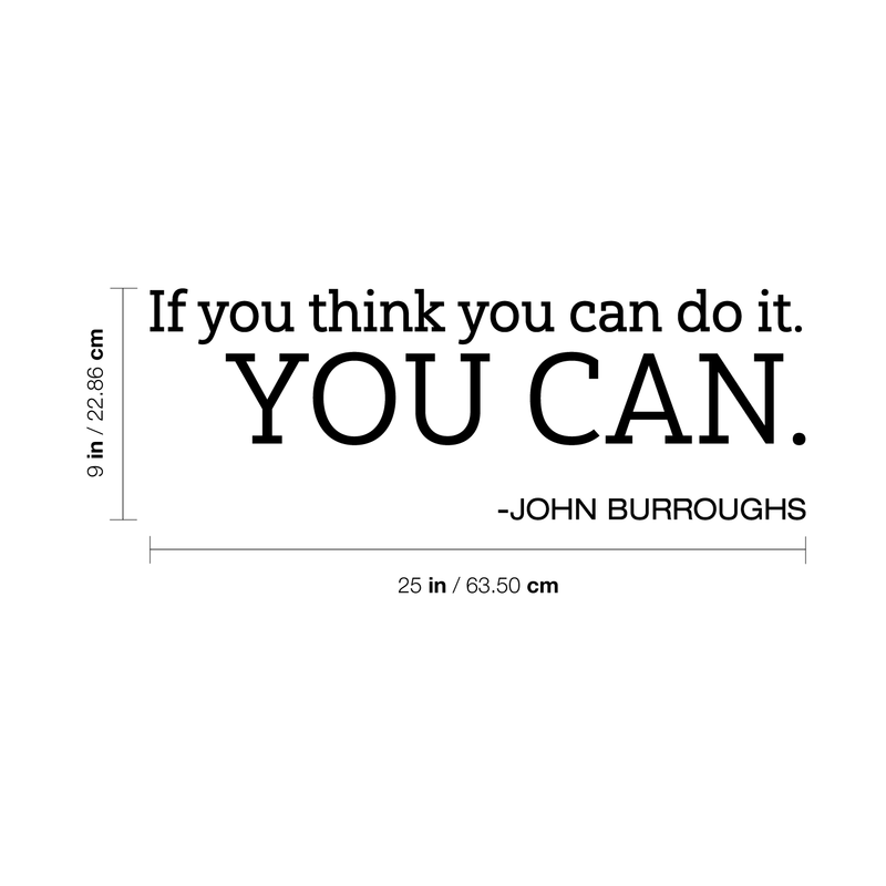 Vinyl Wall Art Decal - If You Think You Can Do It You Can - 9" x 25" - Motivational Positive Self Esteem Quote For Bedroom Living Room Playroom Office Workplace Classroom Decoration 4