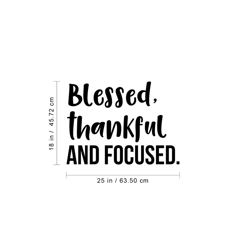 Vinyl Wall Art Decal - Blessed Thankful And Focused - 18" x 25" - Inspirational Positive Sticker Life Quote For Home Bedroom Living Room Office Workplace Classroom Indoor Decoration 4