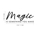 Vinyl Wall Art Decal - Magic Is Something You Make - 11" x 28" - Trendy Sticker Positive Motivational Magical Quote For Home Apartment Bedroom Living Room School Office Decoration 4