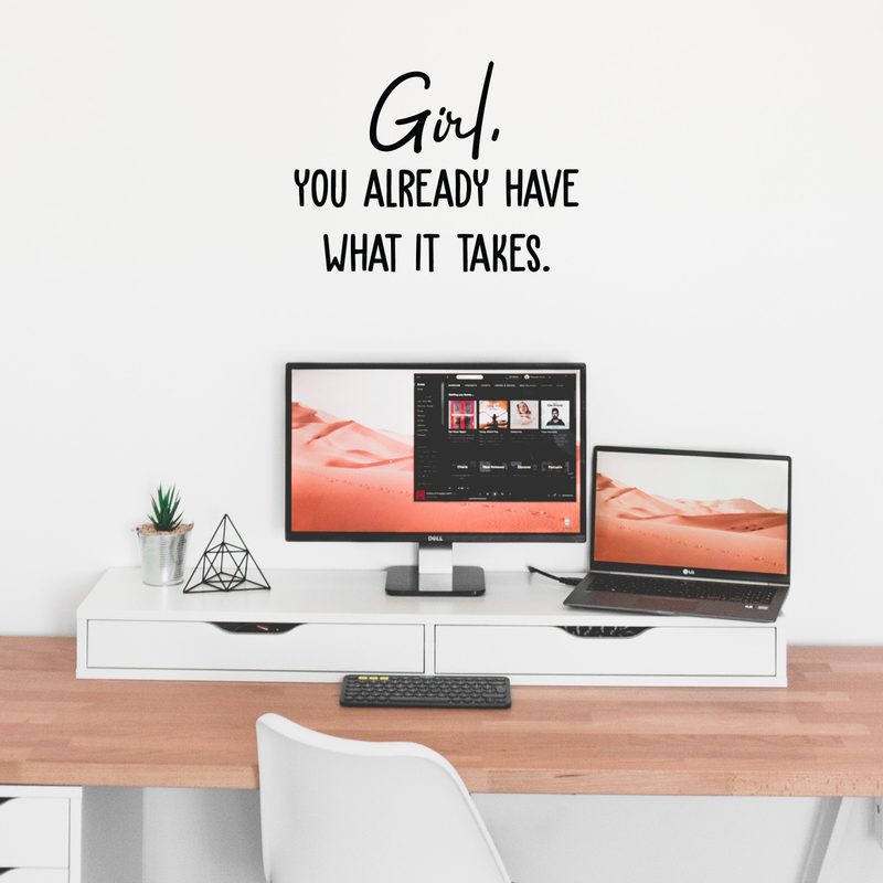 Vinyl Wall Art Decal - Girl Your Already Have What It Takes - Motivational Positive Self Esteem Sticker Quote For Bedroom Bathroom Living Room Office Workplace Decoration 2