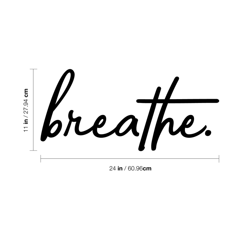 Vinyl Wall Art Decal - Breathe - 11" x 24" - Trendy Cursive Inspirational Life Quote For Home Apartment Bedroom Living Room Office Workplace School Classroom Sticker Decoration 4