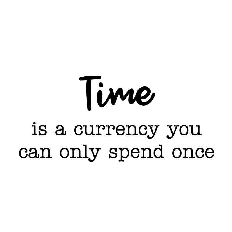 Vinyl Wall Art Decal - Time Is A Currency You Can Only Spend Once - 14" x 30" - Modern Motivational Life Sticker Quote For Home Apartment Living Room Office Workplace School Decoration 1