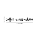 Vinyl Wall Art Decal - Coffee Curves Chaos - Trendy Humorous Quote For Coffee Lovers Home Apartment Kitchen Living Room Office Workplace Cafe School Sticker Decoration 4