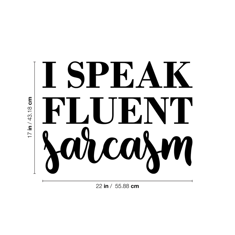 Vinyl Wall Art Decal - I Speak Fluent Sarcasm - Modern Funny Cursive Sarcastic Quote For Home Apartment Bedroom Living Room Bathroom Office Sticker Indoor Decoration 4