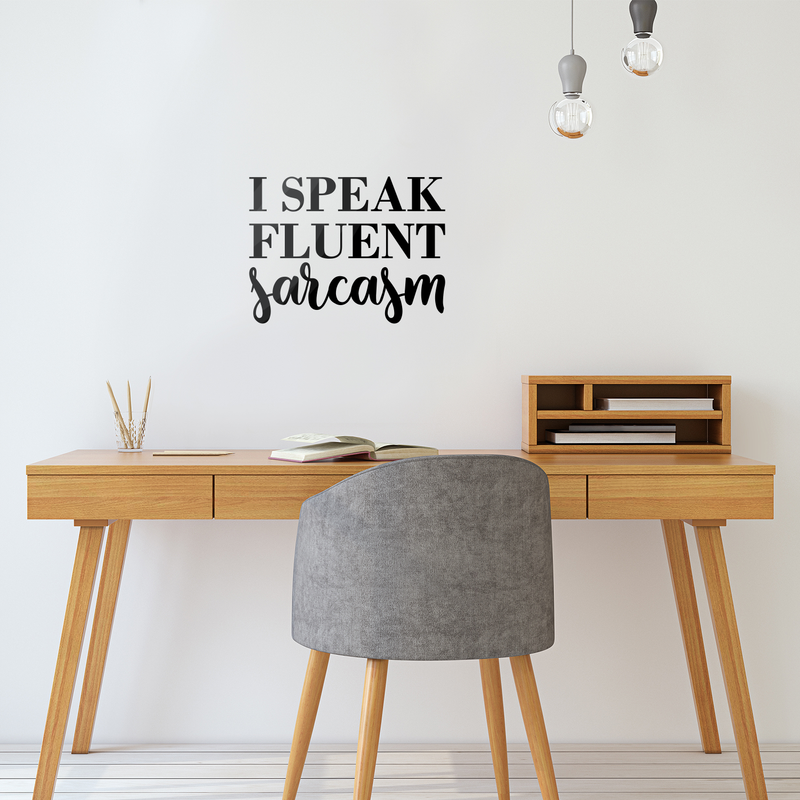 Vinyl Wall Art Decal - I Speak Fluent Sarcasm - Modern Funny Cursive Sarcastic Quote For Home Apartment Bedroom Living Room Bathroom Office Sticker Indoor Decoration 3