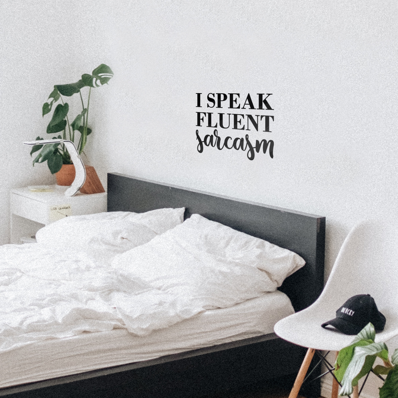 Vinyl Wall Art Decal - I Speak Fluent Sarcasm - Modern Funny Cursive Sarcastic Quote For Home Apartment Bedroom Living Room Bathroom Office Sticker Indoor Decoration 2