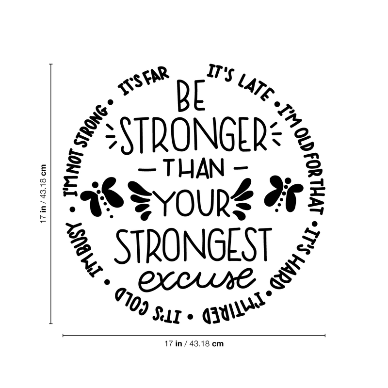 Vinyl Wall Art Decal - Be Stronger Than Your Strongest Excuse - Cute Inspirational Sticker Life Quote For Home Apartment Living Room Office Workplace Classroom School Decoration 4