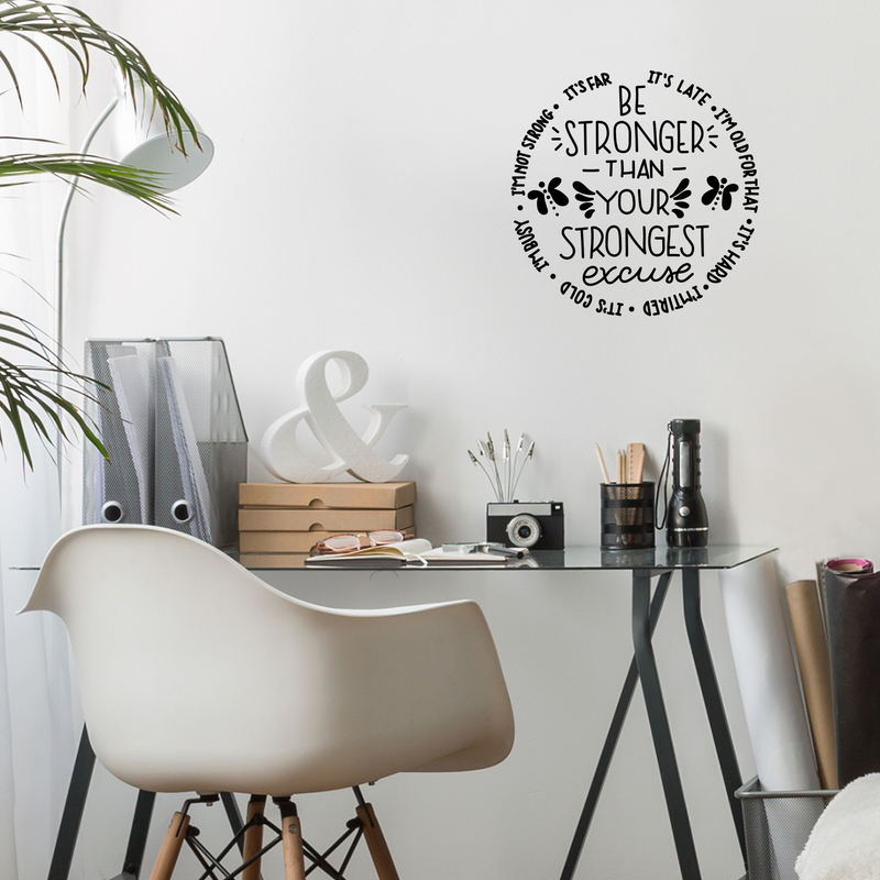 Vinyl Wall Art Decal - Be Stronger Than Your Strongest Excuse - Cute Inspirational Sticker Life Quote For Home Apartment Living Room Office Workplace Classroom School Decoration 2