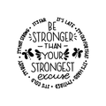 Vinyl Wall Art Decal - Be Stronger Than Your Strongest Excuse - Cute Inspirational Sticker Life Quote For Home Apartment Living Room Office Workplace Classroom School Decoration 1