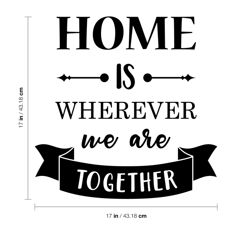 Vinyl Wall Art Decal - Home Is Wherever We Are Together - 17" x 17" - Modern Charming Family Quote For Home Apartment Bedroom Living Room Office Workplace Indoor Decoration Sticker 4