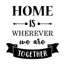 Vinyl Wall Art Decal - Home Is Wherever We Are Together - Modern Charming Family Quote For Home Apartment Bedroom Living Room Office Workplace Indoor Decoration Sticker 1