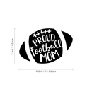 Vinyl Wall Art Decal - Proud Football Mom - 3" x 4.5" - Cute Modern Ball Shape Quote For Mothers Home Bedroom Closet Door Diary Notebook Laptop Car Window Decoration Sticker 1