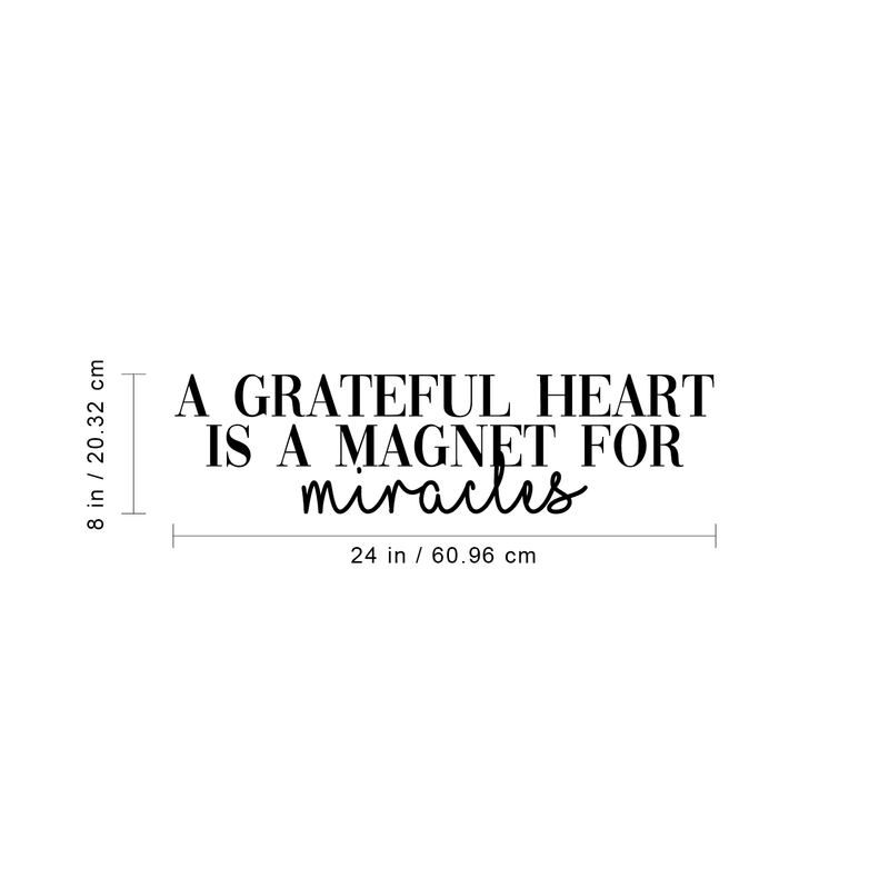 Vinyl Wall Art Decal - A Greatful Heart Is A Magnet For Miracles - 8" x 24" - Modern Cursive Inspirational Life Quote For Home Bedroom Living Room Office School Classroom Decoration Sticker 4