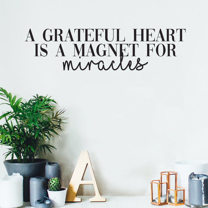 Vinyl Wall Art Decal - A Greatful Heart Is A Magnet For Miracles - 8" x 24" - Modern Cursive Inspirational Life Quote For Home Bedroom Living Room Office School Classroom Decoration Sticker 3