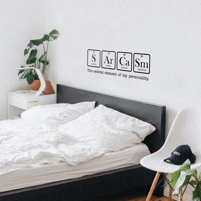 Vinyl Wall Art Decal - Sarcasm The Central Element Of My Personality - 11" x 35" - Modern Witty Wordplay Quote For Home Apartment Bedroom Living Room Bathroom Periodic Table Decoration Sticker 3