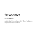 Vinyl Wall Art Decal - Flawsome An Individual Who Embraces Their Flaws - 11.5" x 33" - Modern Witty Inspirational Life Quote For Home Apartment Bedroom Living Room Office Decoration Sticker 1