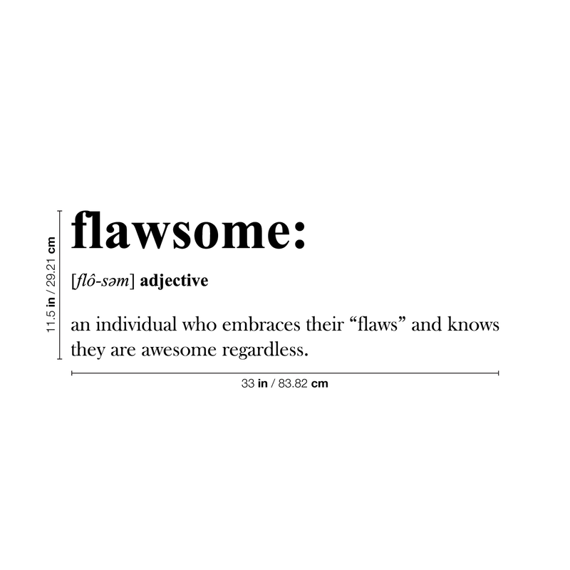 Vinyl Wall Art Decal - Flawsome An Individual Who Embraces Their Flaws - 11.5" x 33" - Modern Witty Inspirational Life Quote For Home Apartment Bedroom Living Room Office Decoration Sticker 4