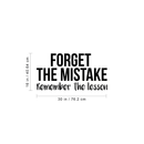 Vinyl Wall Art Decal - Forget The Mistake Remember The Lesson - 16" x 30" - Modern Motivational Life Quote For Home Apartment Bedroom Living Room Office Classroom School Decoration Sticker 4