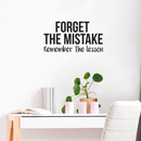 Vinyl Wall Art Decal - Forget The Mistake Remember The Lesson - 16" x 30" - Modern Motivational Life Quote For Home Apartment Bedroom Living Room Office Classroom School Decoration Sticker 2