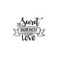 Vinyl Wall Art Decal - The Secret Ingredient Is Always Love - 22" x 30" - Cute Modern Couples Love Quote For Home Apartment Bedroom Living Room Bathroom Kitchen Gift Office Decoration Sticker 1