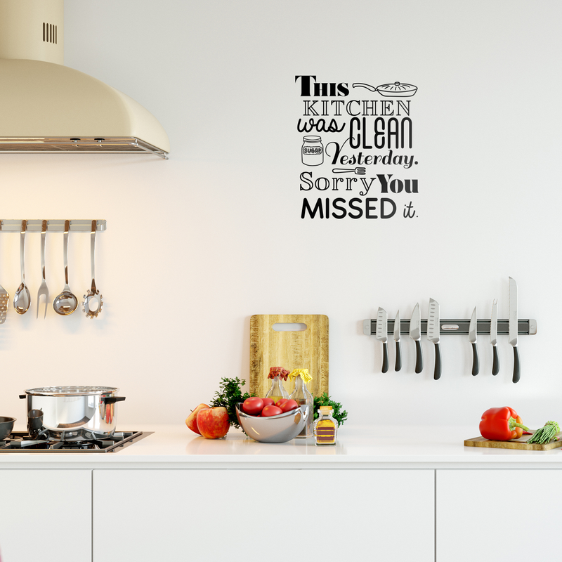 Vinyl Wall Art Decal - This Kitchen Was Clean Yesterday Sorry You Missed It - 25" x 21.5" - Trendy Funny Cuisine Quote For Home Apartment Living Room Bar Restaurant Decoration Sticker 3