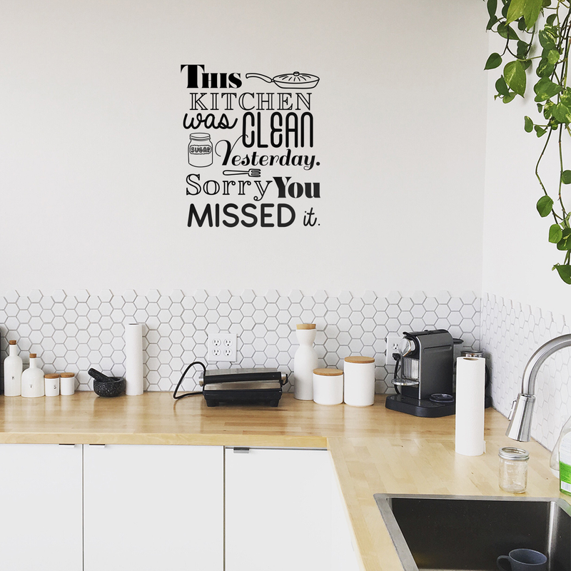 Vinyl Wall Art Decal - This Kitchen Was Clean Yesterday Sorry You Missed It - 25" x 21.5" - Trendy Funny Cuisine Quote For Home Apartment Living Room Bar Restaurant Decoration Sticker 2