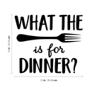 Vinyl Wall Art Decal - What The Fork Is For Dinner - Trendy Funny Modern Quote For Home Apartment Kitchen Living Room Dining Room Restaurant Indoor Decoration 4