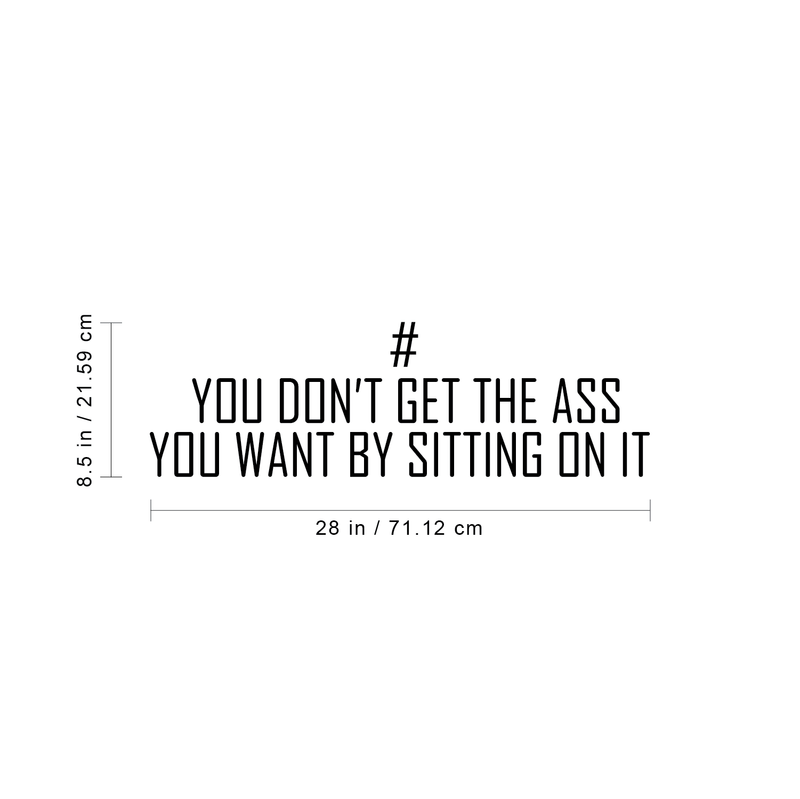 Vinyl Wall Art Decal - You Don't Get The Ass You Want By Sitting On It - 8. Modern Motivational Quote For Home Apartment Bedroom Gym Fitness Excercise Decoration Sticker 5