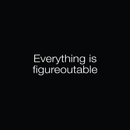 Vinyl Wall Art Decal - Everything Is Figureoutable - 7" x 22" - Modern Inspirational Life Quote For Home Bedroom Living Room Bathroom Kitchen Office Workplace Classroom School Decoration Sticker 1