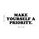 Vinyl Wall Art Decal - Make Yourself A Priority - 11" x 30" - Trendy Modern Self Esteem Quote For Home Apartment Bedroom Living Room Bathroom Kitchen Entryway Office Decoration Sticker 4