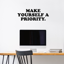 Vinyl Wall Art Decal - Make Yourself A Priority - 11" x 30" - Trendy Modern Self Esteem Quote For Home Apartment Bedroom Living Room Bathroom Kitchen Entryway Office Decoration Sticker 3