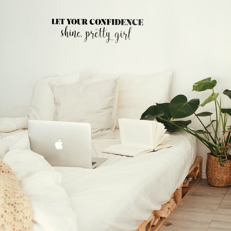 Vinyl Wall Art Decal - Let Your Confidence Shine Pretty Girl - 8" x 35" - Trendy Inspirational Cursive Quote For Home Apartment Bedroom Living Room Bathroom Entryway Office Decoration Sticker 2