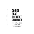 Vinyl Wall Art Decal - Do Not Read The Next Sentence You Little Rebel I Like You - 17" x 24" - Modern Sweet Funy Quote For Home Apartment Bedroom Living Room Bathroom Office Decoration Sticker 1